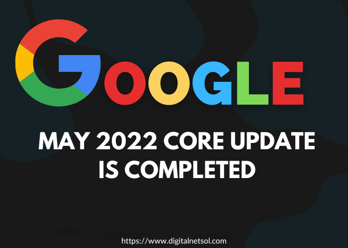 Google Core Update May 2022 Completed Google May 2022 Core Update Completed